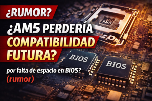 Rumor sobre posible pérdida de compatibilidad futura en AM5 por limitaciones de BIOS